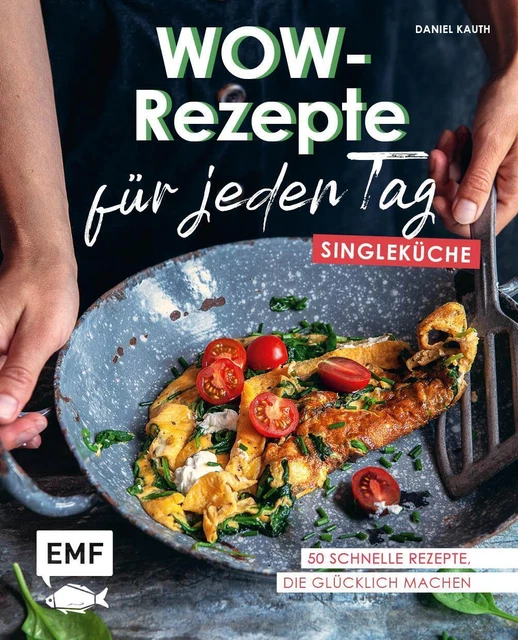 Daniel Kauth | Wow-Rezepte für jeden Tag - Singleküche | Buch | Deutsch (2022)