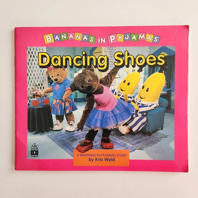 Pyjamas Boo BANANAS IN PYJAMAS Book DANCING SHOES By Kris Wyld ABC TV Softcover ...