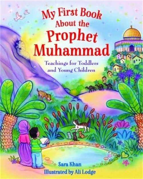 MY FIRST BOOK about Prophet Muhammad Teachings for Toddlers and Young