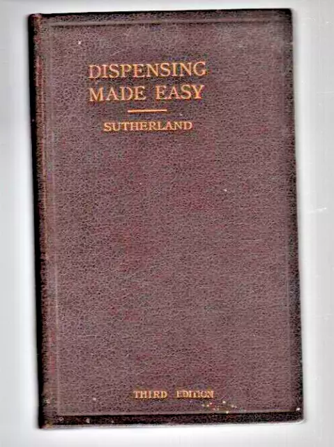 Dispensing Made Easy WM G Sutherland 1906 HB Book Chemists'