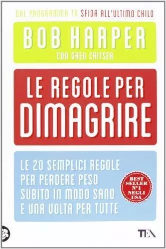 Libro - Le regole per dimagrire. Le 20 semplici regole per p - Harper, Bob