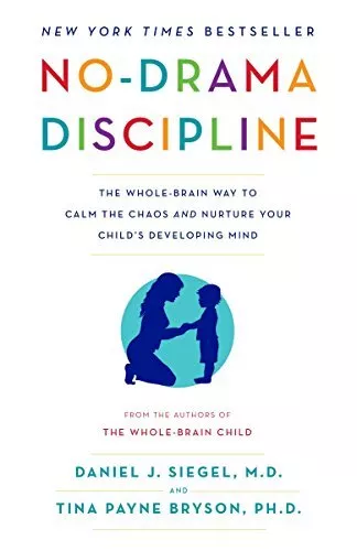 No-Drama Discipline: The Whole-Brain Way to Calm the Ch... by Bryson, Tina Payne