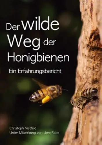 Der wilde Weg der Honigbienen; . Ein Erfahrungsbericht 6156
