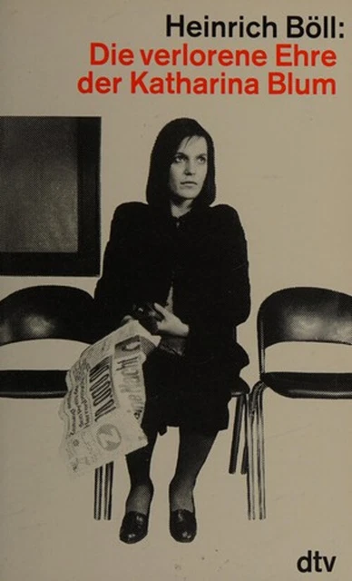 Heinrich Böll Die Verlorene Ehre Der Katharina Blum Personen DIE VERLORENE EHRE Der Katharina Blum Livre de Poche Heinrich Böll EUR