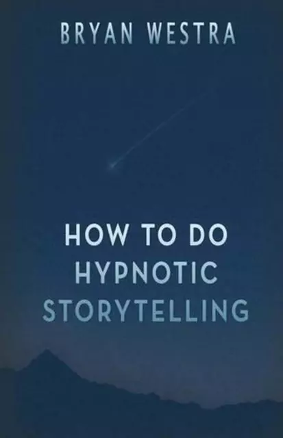 How to Do Hypnotic Storytelling by Bryan Westra (English) Paperback Book