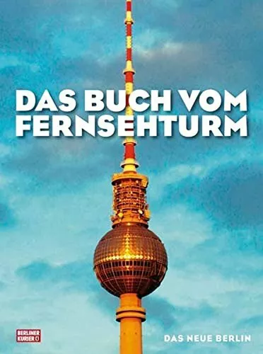 Das Buch vom Berliner Fernsehturm Berlin Geschichte DDR Bilder Bildband Buch