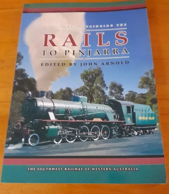 A History Of Bringing The Rails To Pinjarra  West Australian Railway History  WA