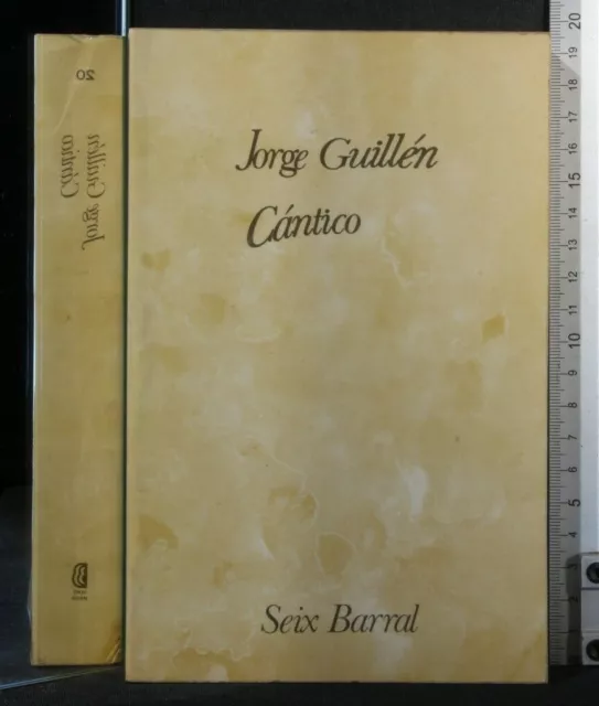 CANTICO. Jorge Guillen. Seix Barral.