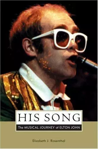 His Song: The Musical Journey of Elton John by Rosenthal, Elizabeth, Good Book