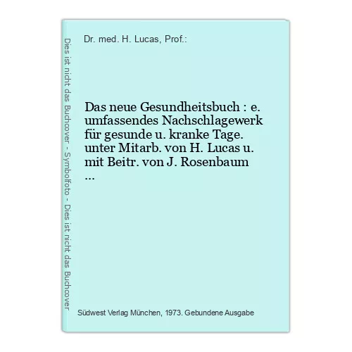 Das neue Gesundheitsbuch : e. umfassendes Nachschlagewerk für gesunde u. kranke