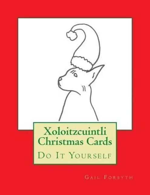 Xoloitzcuintli Christmas Cards: Do It Yourself by Gail Forsyth (English) Paperba