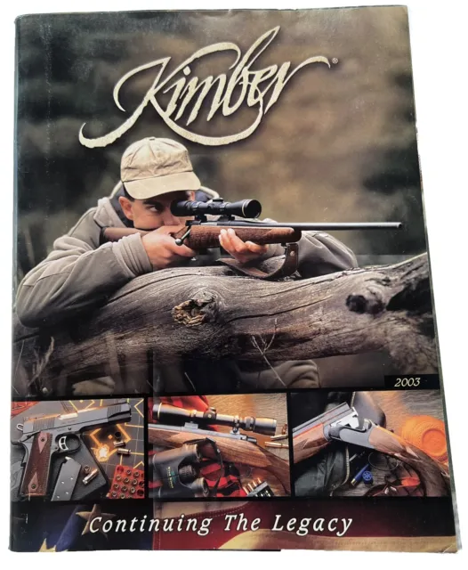 2003 Kimber Shotguns Rifles Pistols Accessories  Catalog 47 Pages