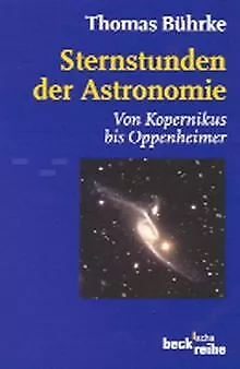 Sternstunden der Astronomie: Von Kopernikus bis Oppenhei... | Buch | Zustand gut