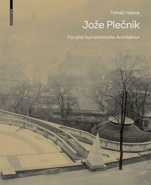 Joze Plecnik. Für eine humanistische Architektur | Buch | 9783035624069