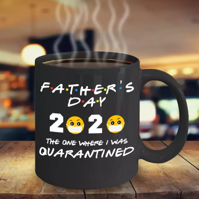 FATHERS Day Quarantine Mug 2020 Fathers Day Gift FRIENDS Parody Funny Dad Gift