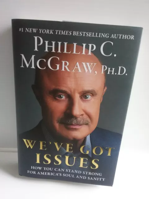 We've Got Issues : How You Can Stand Strong for America by Dr. Phil McGraw - NEW