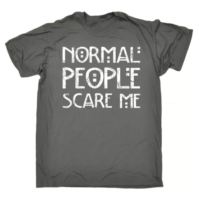 Normal People Scare Me MENS T-SHIRT birthday gift present fashion nerd geek top