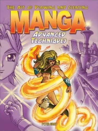 Art of Drawing and Creating Manga: Advanced Techniques by Gray, Peter Paperback