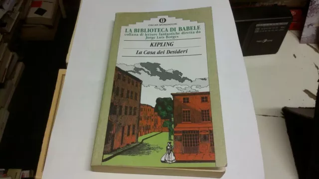 La casa dei desideri Kipling Biblioteca di babele Oscar Mondadori 1990, 29L21 La casa dei desideri Kipling Biblioteca di babele Oscar Mondadori 1990, 29L21