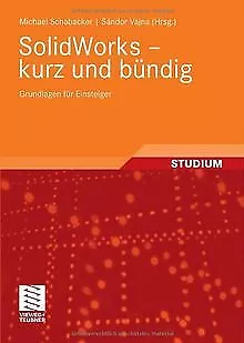 SolidWorks - kurz und bündig: Grundlagen für Einsteig... | Livre | état très bon