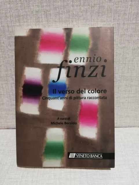 IL VERSO DEL COLORE CINQUANT’ANNI DI PITTURA Ennio Finzi ed Veneto Banca