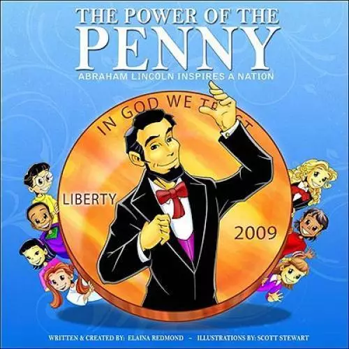 The Power Of The Penny: Abraham Lincoln Inspires a Nation: Kids Guide to - GOOD