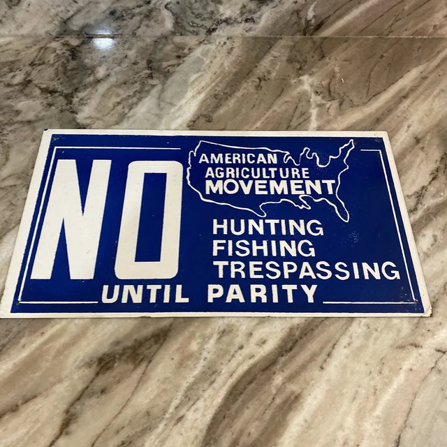 Vintage NO Hunting Fishing American Agriculture Movement Tin Sign Until Parity