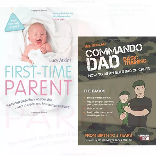 First-Time Parent 2 Books Collection Set Commando Dad By Lucy Atkins,Neil Sincla