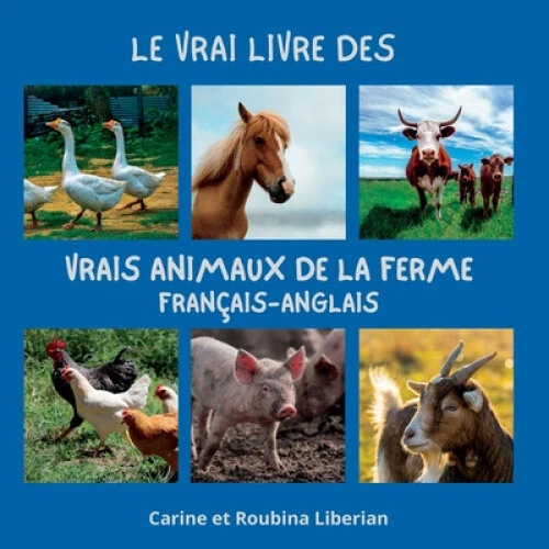 LE VRAI LIVRE des animaux de la ferme [French] by Liberian, Carine EUR ...