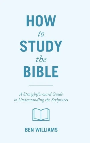 HOW TO STUDY the Bible: A Straightforward Guide to Understanding the ...