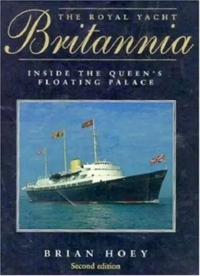 The Royal Yacht "Britannia": Inside the Queen's Floating Palace .9781852605988