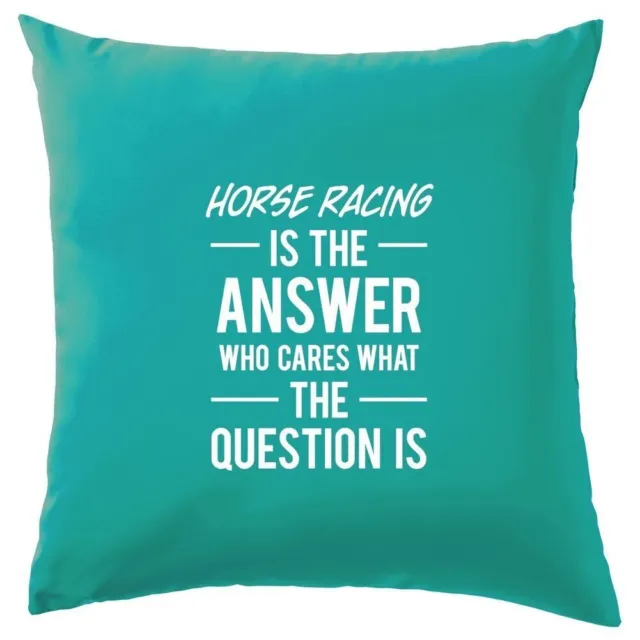 Horse Racing Is The Answer - Cushion - Jockey Love Ride Rider Love National