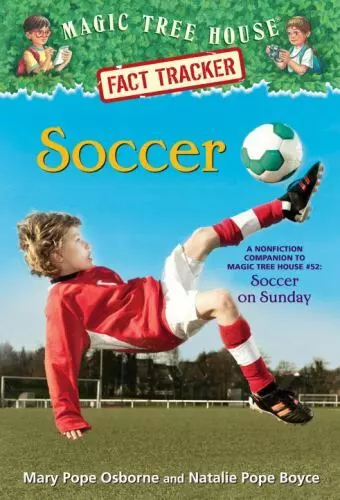 Soccer: A Nonfiction Companion to Magic Tree House #52: Soccer on Sunday