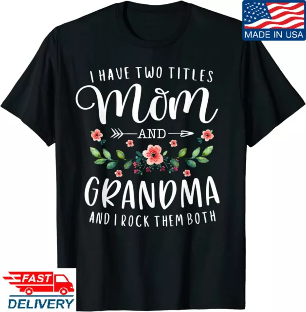 I Have Two Titles Mom and Grandma I Rock Them Both Floral T-Shirt,gift fo Mother