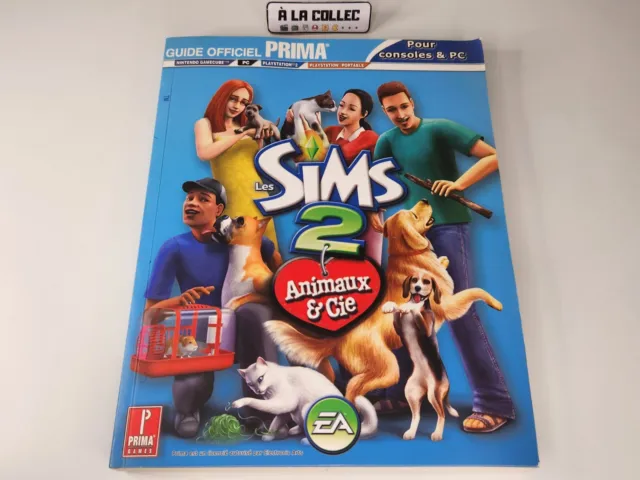 Les Sims 2 Animaux & Cie - Guide Officiel Prima - PC PS2 Gamecube PSP - 2006