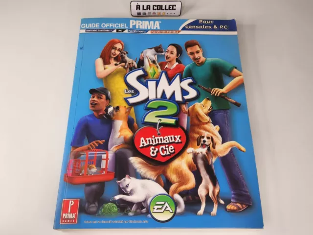 Les Sims 2 Animaux & Cie - Guide Officiel Prima - PC PS2 Gamecube PSP - 2006