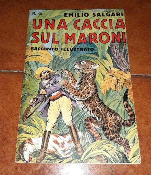 Emilio Salgari Una Caccia Sul Maroni Racconto Illustrato Ed. Sonzogno 1940