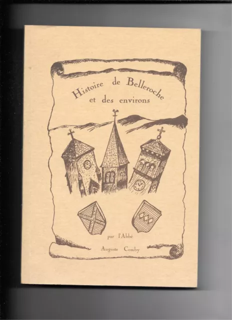 Histoire de Belleroche et de ses environs par l' Abbé Auguste Comby.