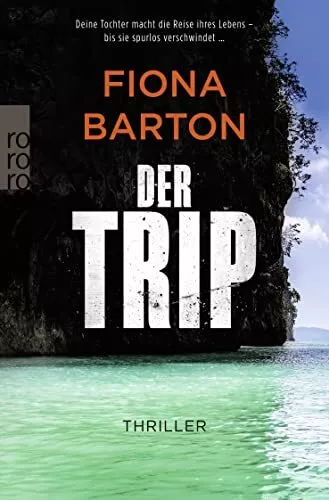 Der Trip: Deine Tochter macht die Reise ihres Lebens - bis sie spurlos verschwin