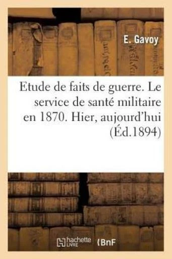 Etude De Faits De Guerre  Le Service De Sant? Militaire En 1870