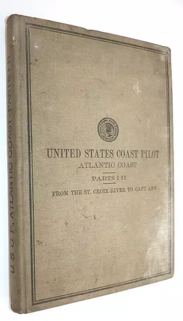 U. S. Coast Pilot Atlantic Coast Pts. I-Ii - St. Croix River To Cape Ann - 1903