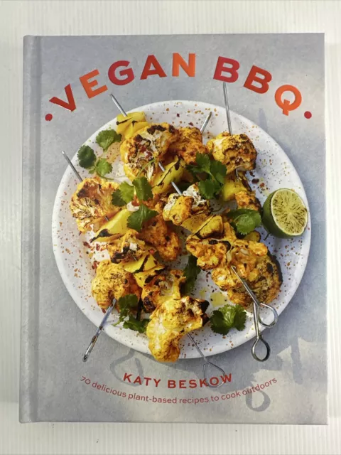 Vegan BBQ: 70 Delicious Plant-Based Recipes to Cook Outdoors by Katy Beskow