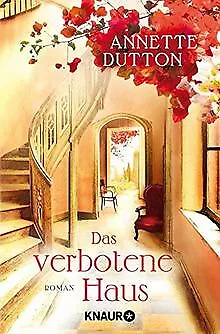 Das verbotene Haus: Roman von Dutton, Annette | Buch | Zustand gut