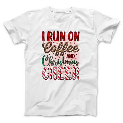 I Run on Coffee and Christmas Cheer Stampa Diretta T-Shirt Unisex