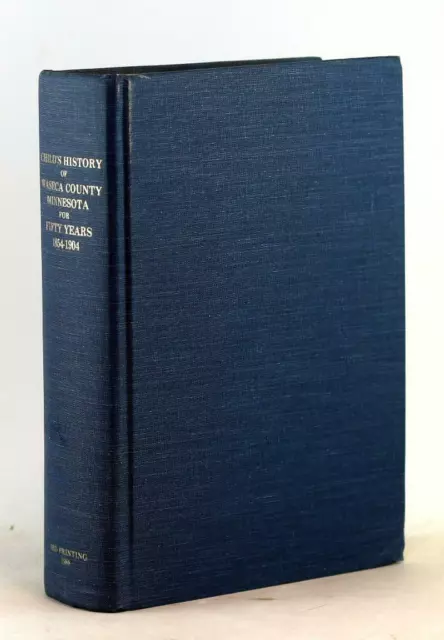 Child's History Of Waseca County Minnesota 1st Settlement In 1854-1904 Hardcover