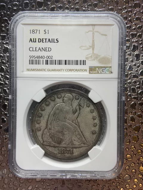 1871 Seated Liberty Dollar NGC AU Details Cleaned