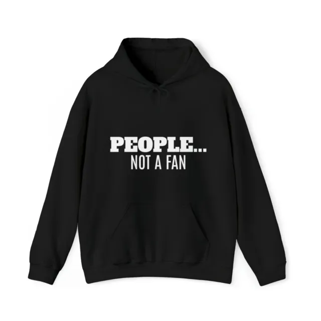 PEOPLE: Not a Fan Hooded Sweatshirt