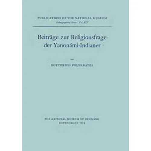 Beitrage Zur Religionsfrage Der Yanonami-indianer: Publ - Paperback NEW Polykrat
