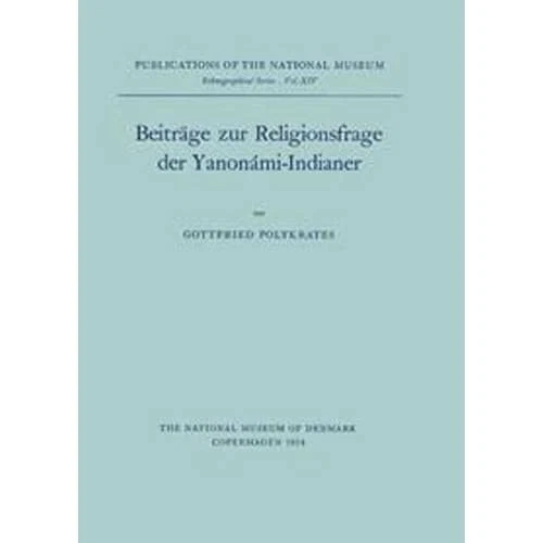 Beitrage Zur Religionsfrage Der Yanonami-indianer: Publ - Paperback NEW Polykrat