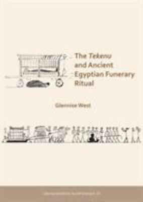 The Tekenu and Ancient Egyptian Funerary Ritual (Archaeopress Egyptology), , Wes